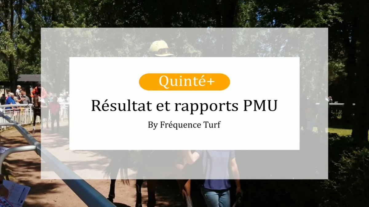 Arrivée officielle, résultat et rapports PMU du Quinté